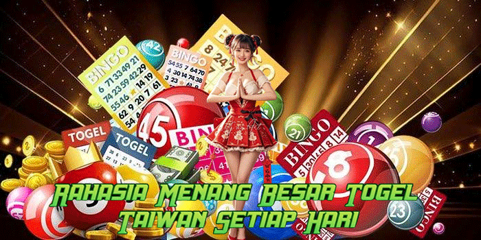 Rahasia Menang Besar Togel Taiwan Setiap Hari