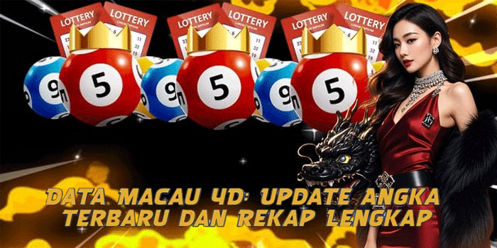 Data Macau 4D: Update Angka Terbaru dan Rekap Lengkap